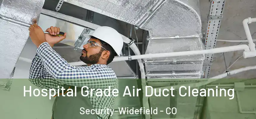  Hospital Grade Air Duct Cleaning Security-Widefield - CO