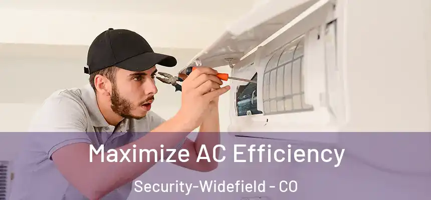  Maximize AC Efficiency Security-Widefield - CO