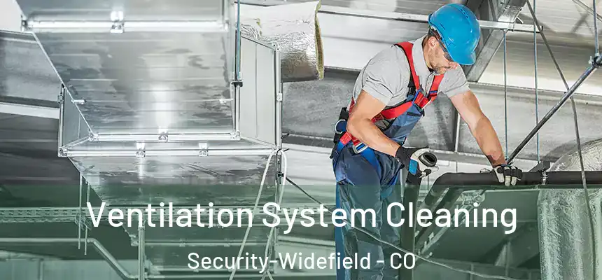  Ventilation System Cleaning Security-Widefield - CO